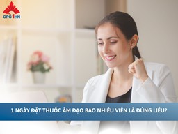 [Giải đáp] 1 ngày đặt thuốc âm đạo bao nhiêu viên là đúng liều?