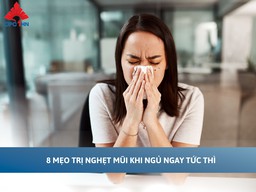 8 mẹo trị nghẹt mũi khi ngủ ngay tức thì