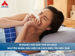 Bị nghẹt mũi khó thở khi ngủ: Nguyên nhân, cách khắc phục