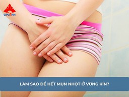 Cách chữa mụn nhọt sưng to ở vùng kín? Câu trả lời từ chuyên gia