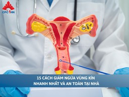 15 cách giảm ngứa vùng kín nhanh nhất và an toàn tại nhà