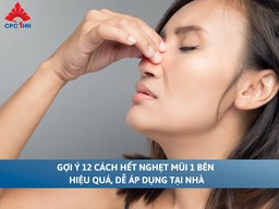 Gợi ý 12 cách hết nghẹt mũi 1 bên hiệu quả, dễ áp dụng tại nhà