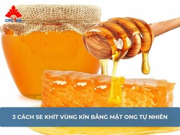 3 cách làm se khít vùng kín bằng mật ong tự nhiên