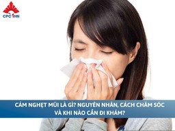 Cảm nghẹt mũi là gì? Nguyên nhân, cách chăm sóc