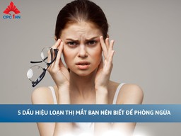 5 dấu hiệu mắt bị loạn thị bạn nên biết để phòng ngừa