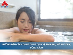 Hướng dẫn cách dùng dung dịch vệ sinh phụ nữ an toàn, đúng cách 