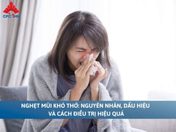 Nghẹt mũi khó thở: Nguyên nhân, dấu hiệu và cách điều trị