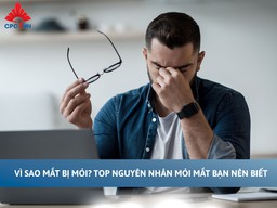 Vì sao mắt bị mỏi? Top nguyên nhân mỏi mắt bạn nên biết