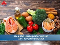 12+ những loại rau củ tốt cho mắt: Ăn gì để đôi mắt sáng khỏe