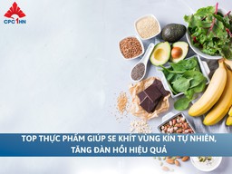 Top thực phẩm giúp se khít vùng kín tự nhiên, tăng đàn hồi