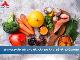 20 thực phẩm tốt cho mắt cận thị: Ăn gì để mắt khỏe hơn?