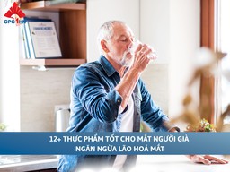12+ thực phẩm tốt cho mắt người già ngăn ngừa lão hóa mắt