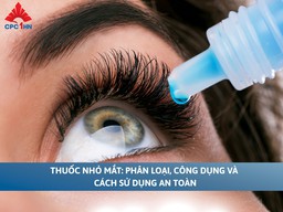 Thuốc nhỏ mắt: Phân loại, công dụng và cách sử dụng an toàn bạn cần biết
