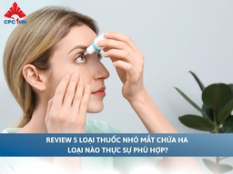Review 5 loại thuốc nhỏ mắt chứa HA: Loại nào thực sự phù hợp?