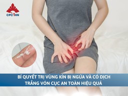 Bí quyết trị vùng kín bị ngứa và có dịch trắng vón cục