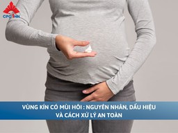 Vùng kín có mùi hôi: Nguyên nhân, dấu hiệu bệnh lý và cách xử lý